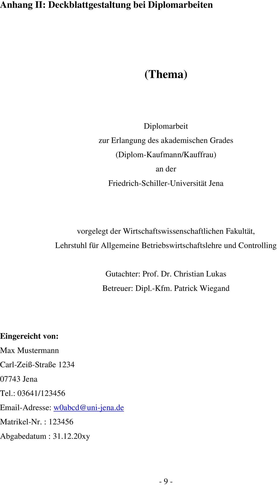 Betriebswirtschaftslehre und Controlling Gutachter: Prof. Dr. Christian Lukas Betreuer: Dipl.-Kfm.