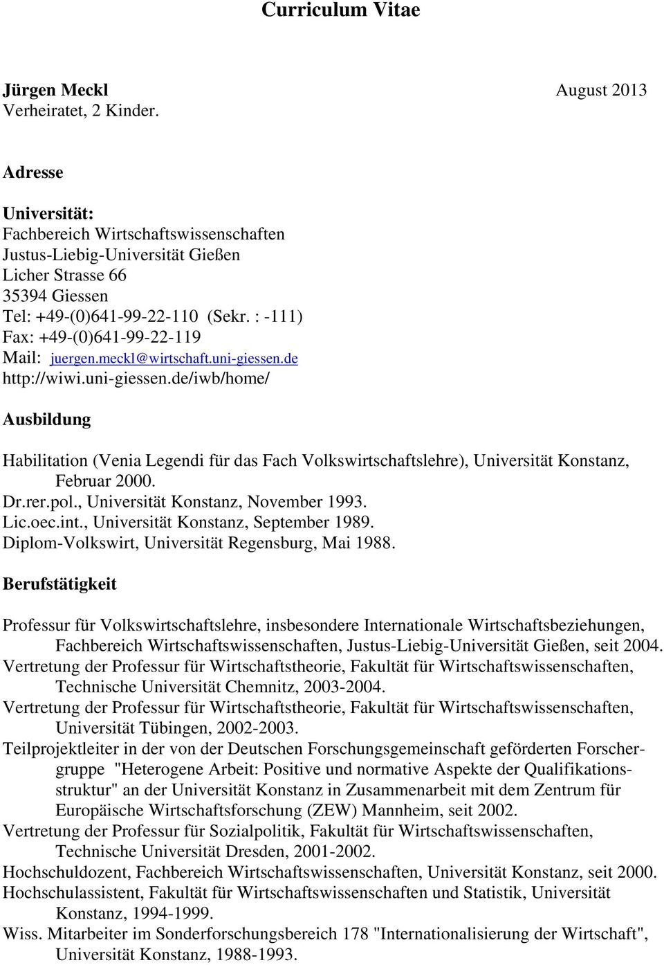 : -111) Fax: +49-(0)641-99-22-119 Mail: juergen.meckl@wirtschaft.uni-giessen.