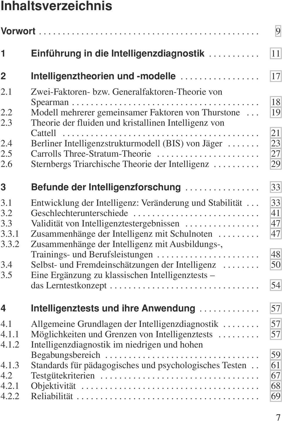 3 Theorie der fluiden und kristallinen Intelligenz von Cattell.......................................... 21 2.4 Berliner Intelligenzstrukturmodell (BIS) von Jäger....... 23 2.