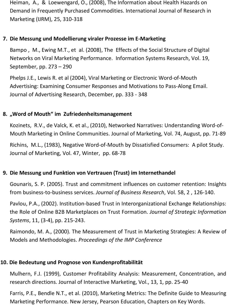 Information Systems Research, Vol. 19, September, pp. 273 290 Phelps J.E., Lewis R.