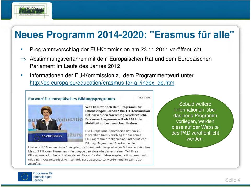 Jahres 2012 Informationen der EU-Kommission zu dem Programmentwurf unter http://ec.europa.