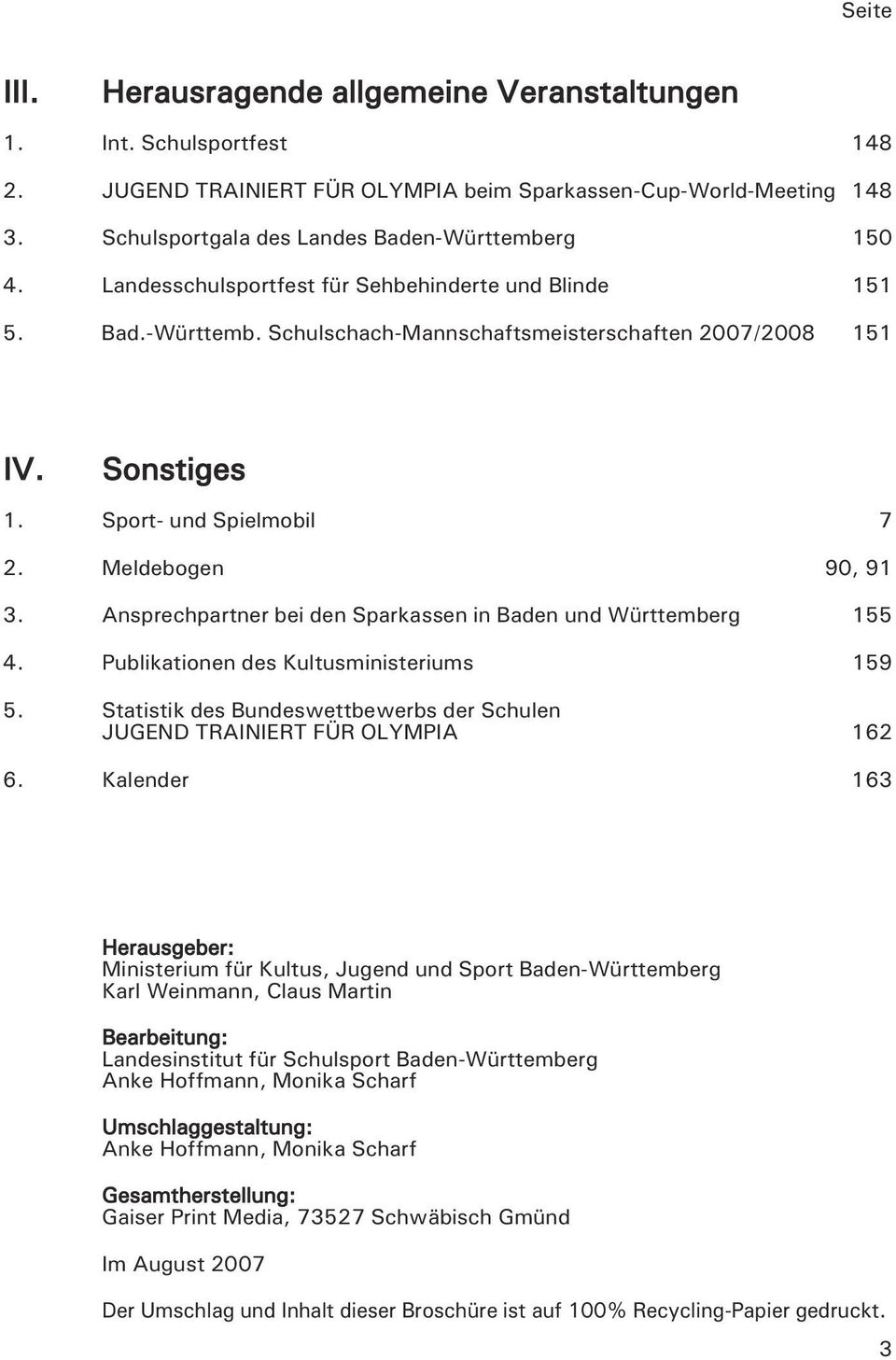 Sport- und Spielmobil 7 2. Meldebogen 90, 91 3. Ansprechpartner bei den Sparkassen in Baden und Württemberg 155 4. Publikationen des Kultusministeriums 159 5.