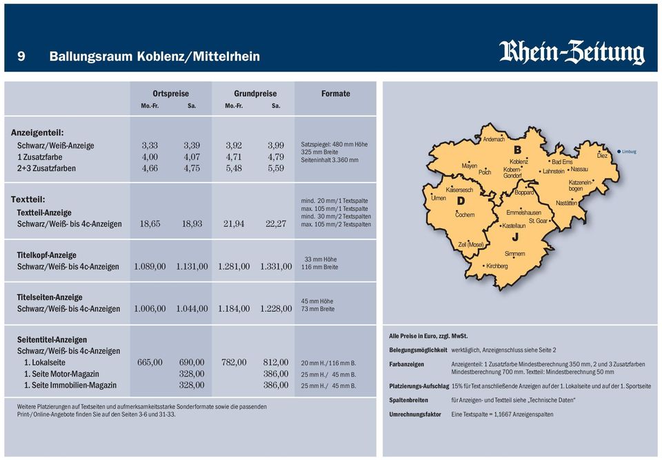 Anzeigenteil: Schwarz/Weiß-Anzeige 3,33 3,39 3,92 3,99 1 Zusatzfarbe 4,00 4,07 4,71 4,79 2+3 Zusatzfarben 4,66 4,75 5,48 5,59 Textteil: Textteil-Anzeige Schwarz/Weiß- bis 4c-Anzeigen 18,65 18,93