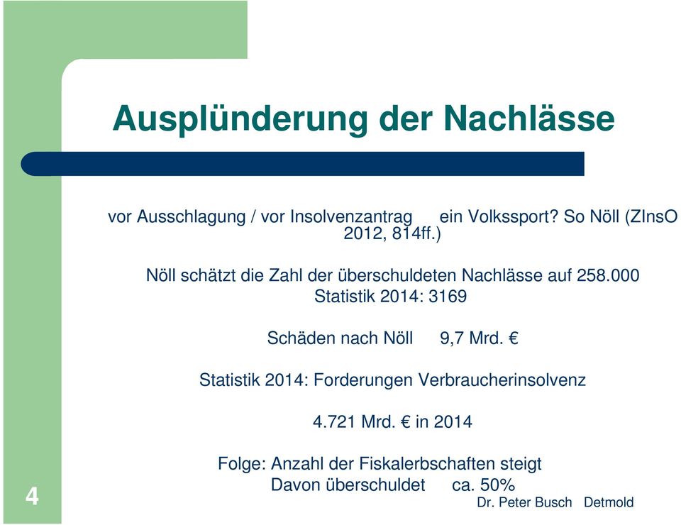 000 Statistik 2014: 3169 Schäden nach Nöll 9,7 Mrd.