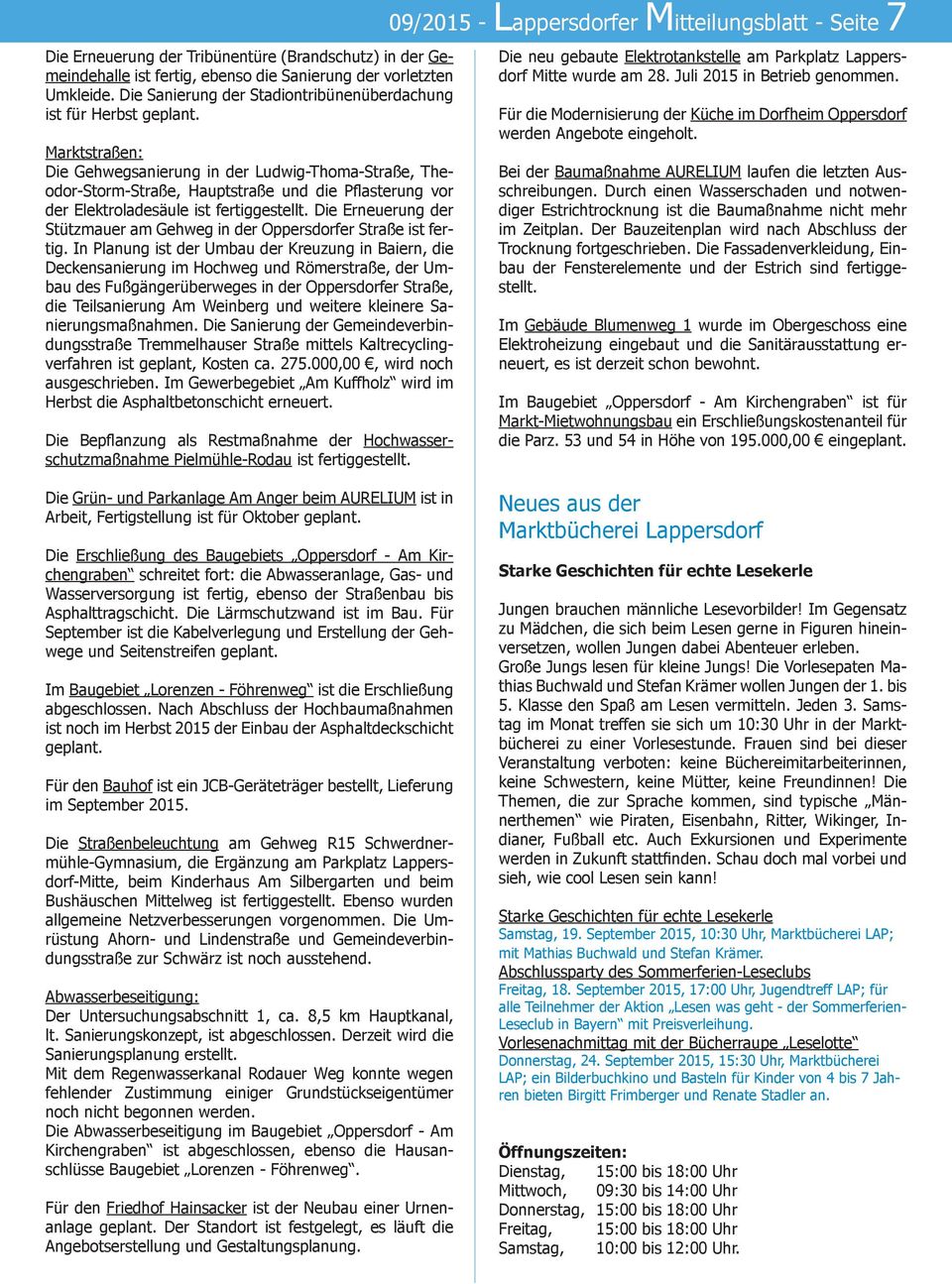 Marktstraßen: Die Gehwegsanierung in der Ludwig-Thoma-Straße, Theodor-Storm-Straße, Hauptstraße und die Pflasterung vor der Elektroladesäule ist fertiggestellt.