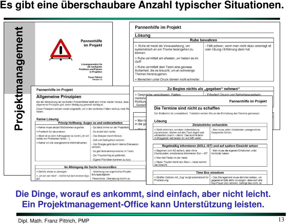 Die Dinge, worauf es ankommt, sind einfach, aber