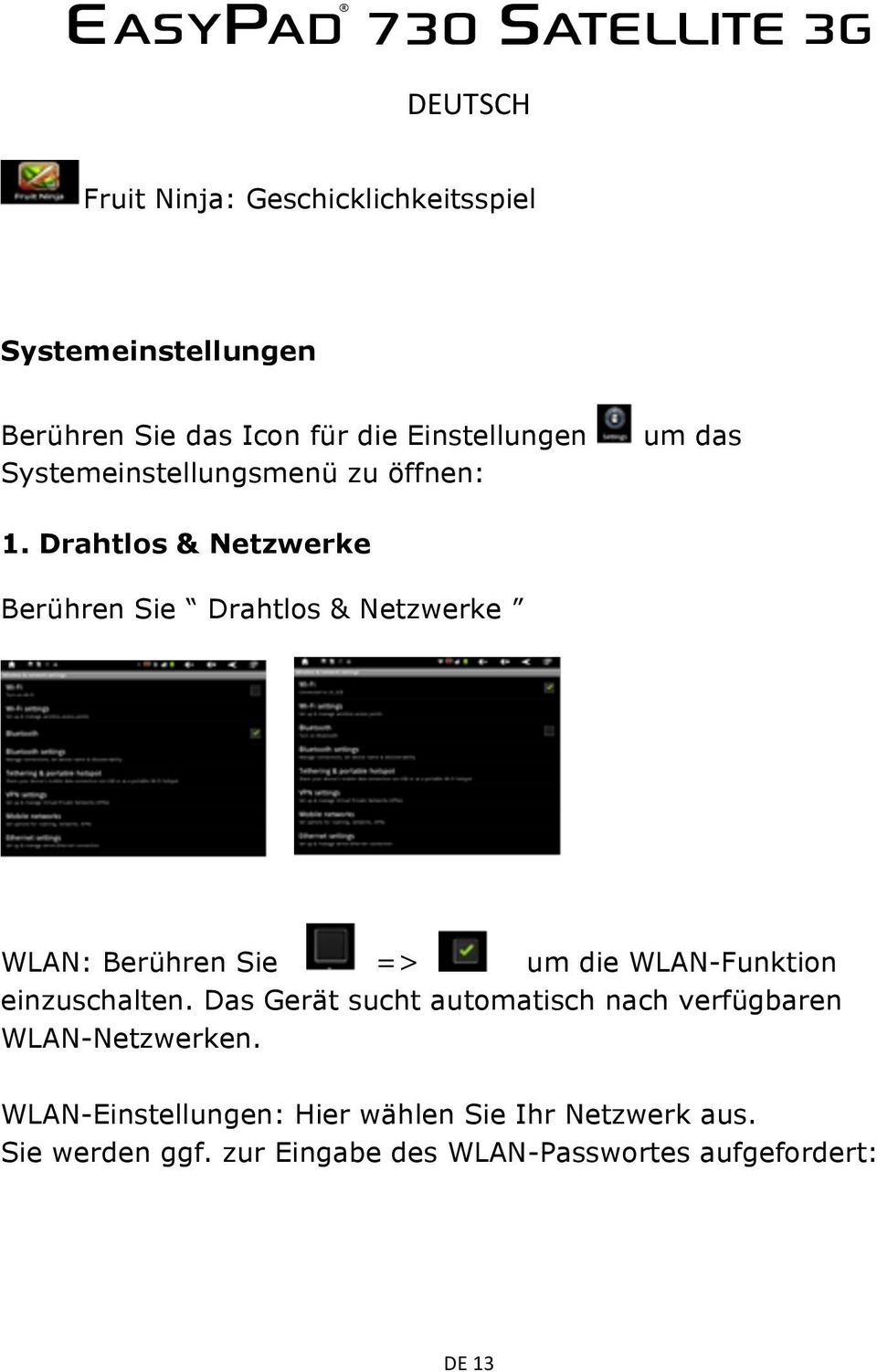 Drahtlos & Netzwerke Berühren Sie Drahtlos & Netzwerke WLAN: Berühren Sie => um die WLAN-Funktion