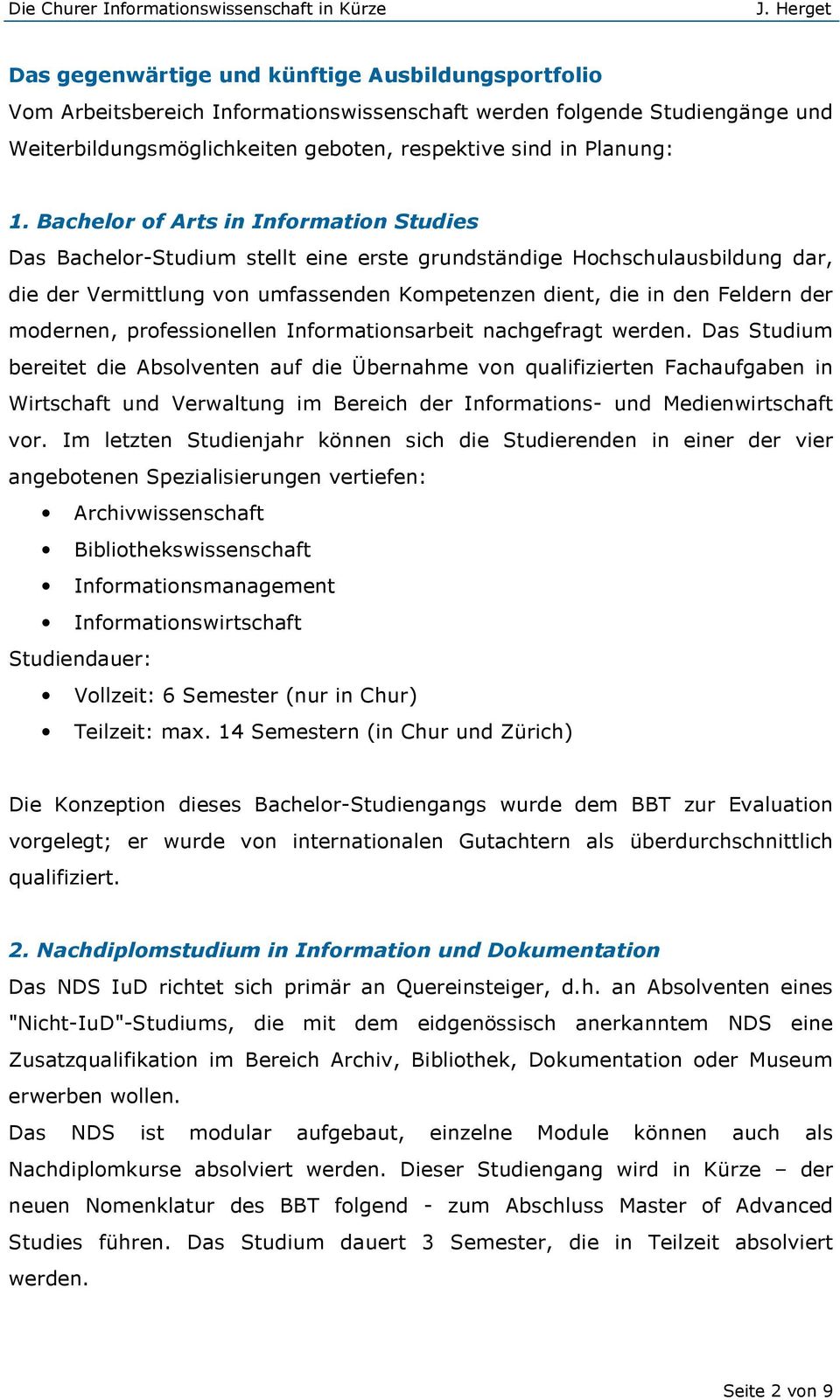 modernen, professionellen Informationsarbeit nachgefragt werden.