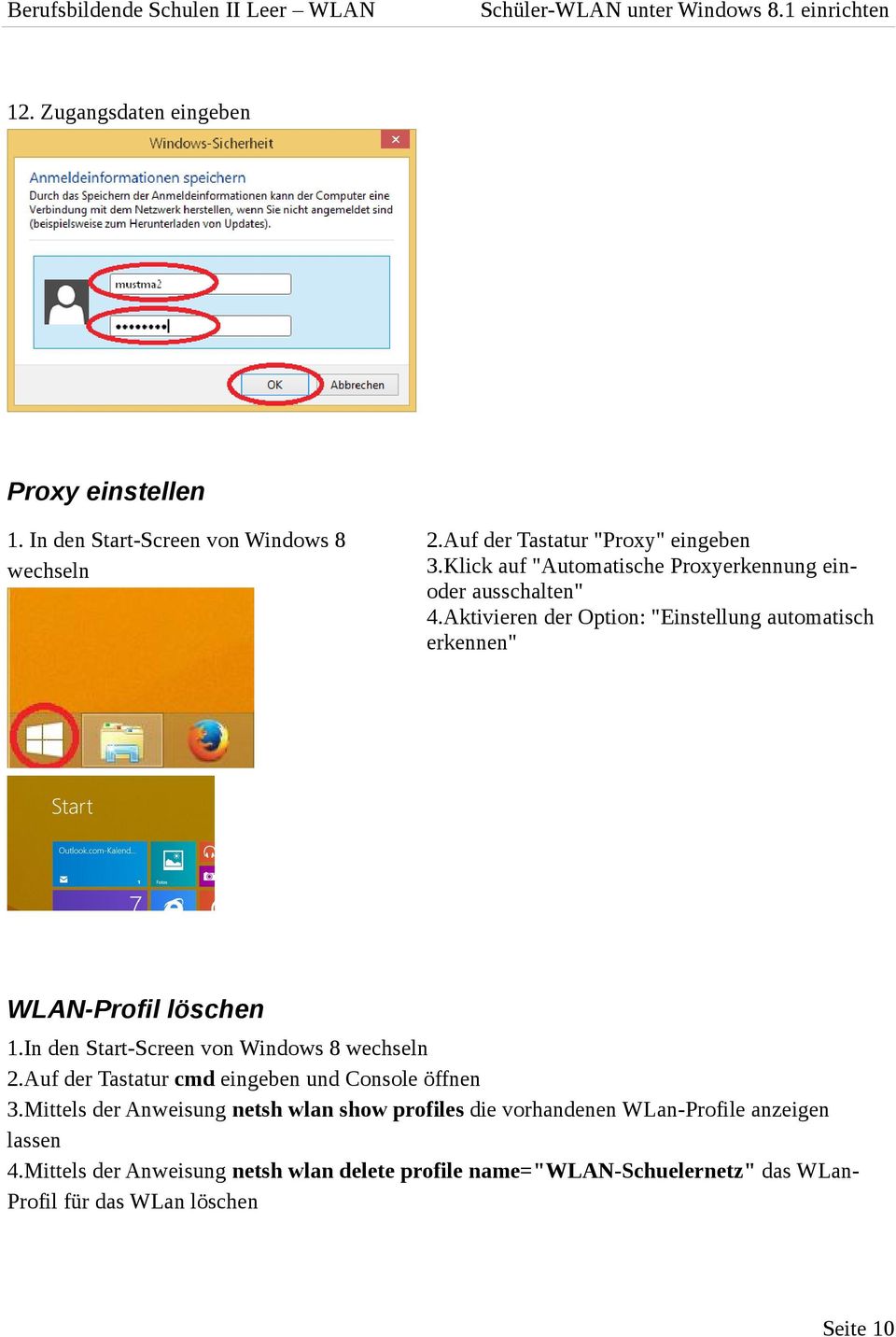 Aktivieren der Option: "Einstellung automatisch erkennen" WLAN-Profil löschen 1.In den Start-Screen von Windows 8 wechseln 2.