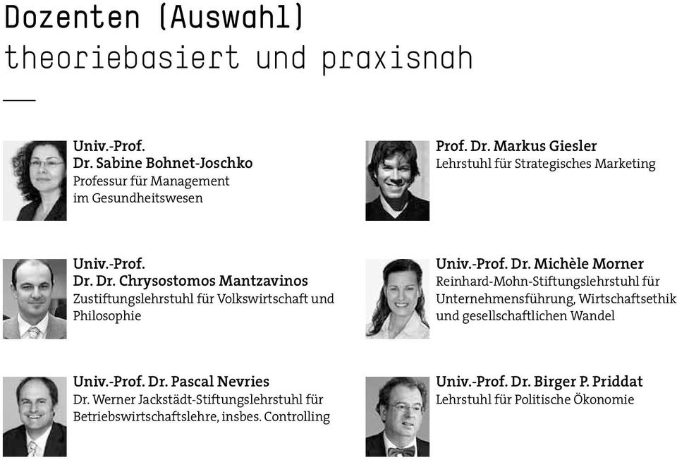-Prof. Dr. Pascal Nevries Dr. Werner Jackstädt-Stiftungslehrstuhl für Betriebswirtschaftslehre, insbes. Controlling Univ.-Prof. Dr. Birger P.