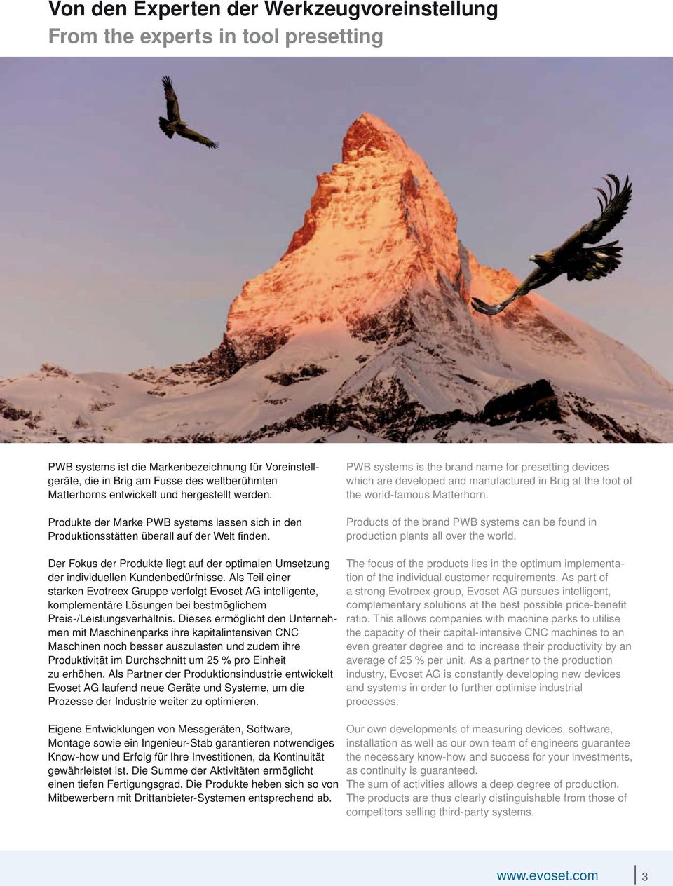 PWB systems is the brand name for presetting devices which are developed and manufactured in Brig at the foot of the world-famous Matterhorn.