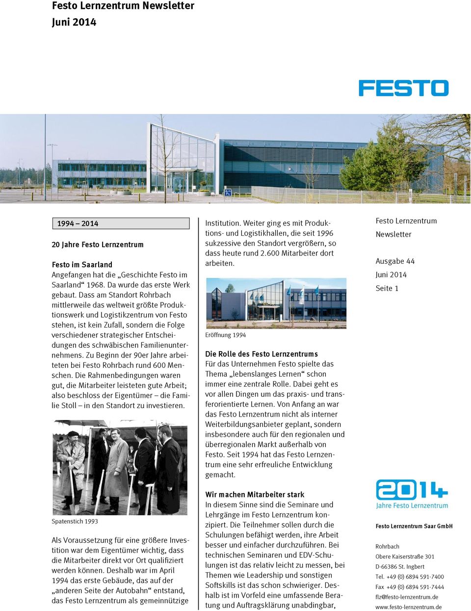 schwäbischen Familienunternehmens. Zu Beginn der 90er Jahre arbeiteten bei Festo Rohrbach rund 600 Menschen.