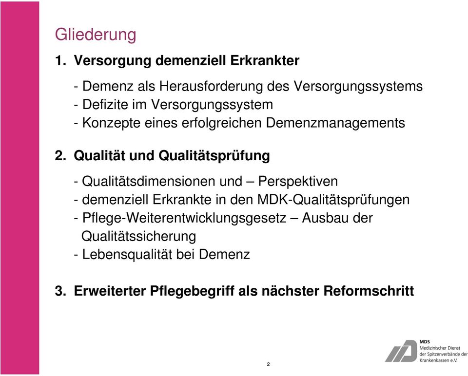 Versorgungssystem - Konzepte eines erfolgreichen Demenzmanagements 2.