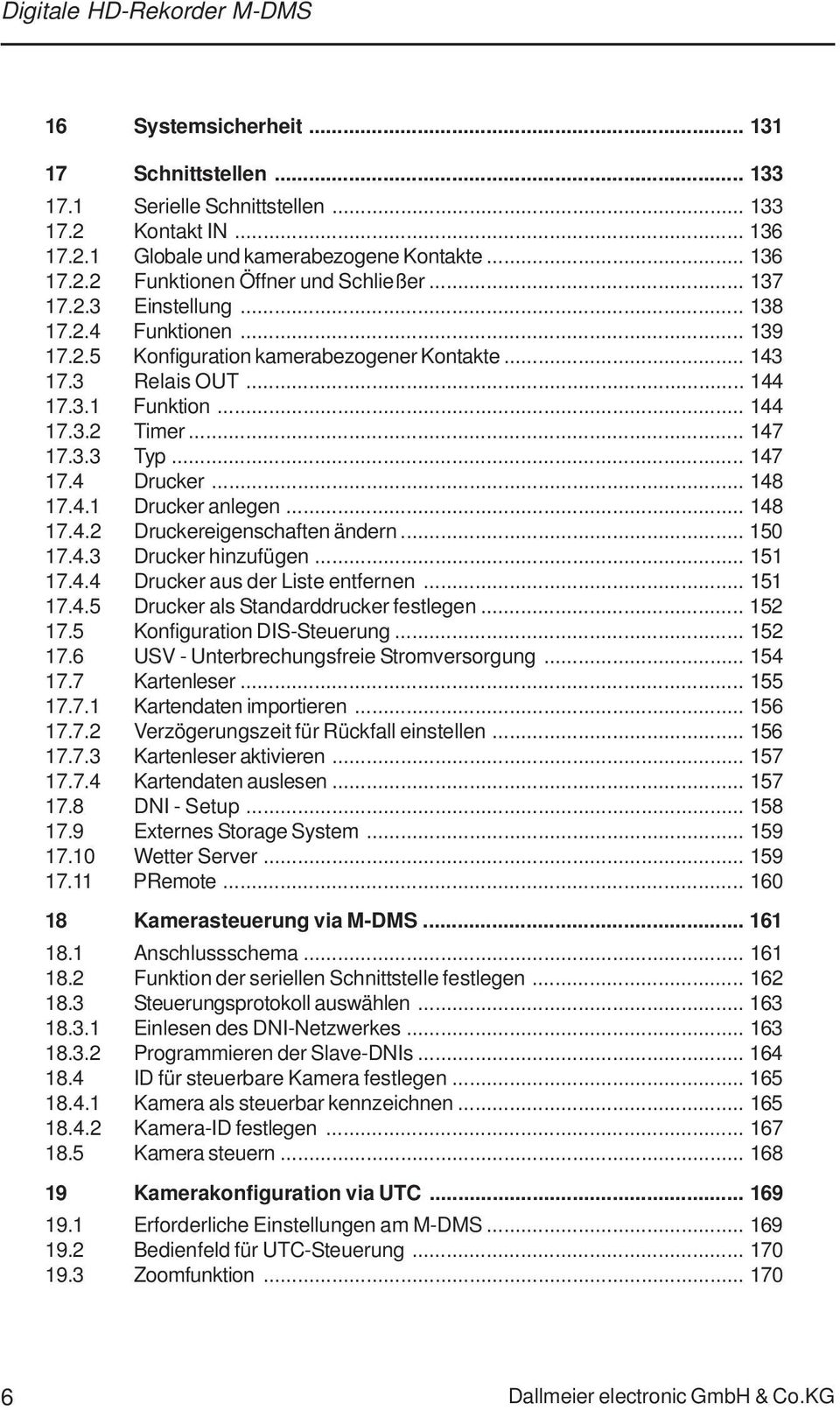 .. 148 17.4.1 Drucker anlegen... 148 17.4.2 Druckereigenschaften ändern... 150 17.4.3 Drucker hinzufügen... 151 17.4.4 Drucker aus der Liste entfernen... 151 17.4.5 Drucker als Standarddrucker festlegen.