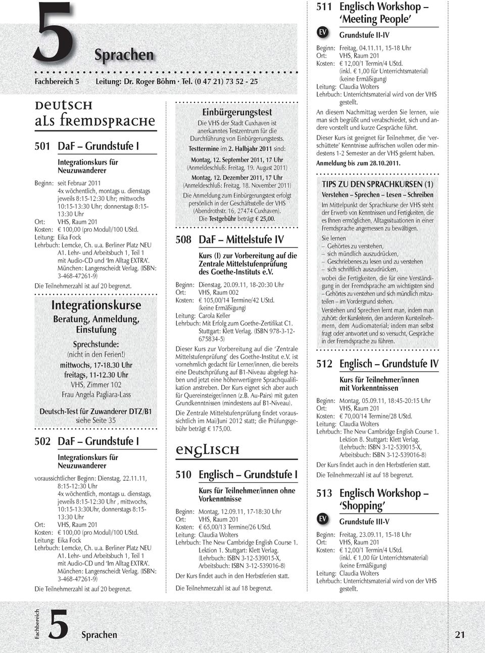 Lehr- und Arbeitsbuch 1, Teil 1 mit Audio-CD und Im Alltag EXTRA. München: Langenscheidt Verlag.