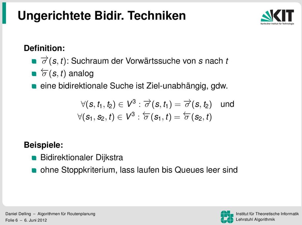 eine bidirektionale Suche ist Ziel-unabhängig, gdw.