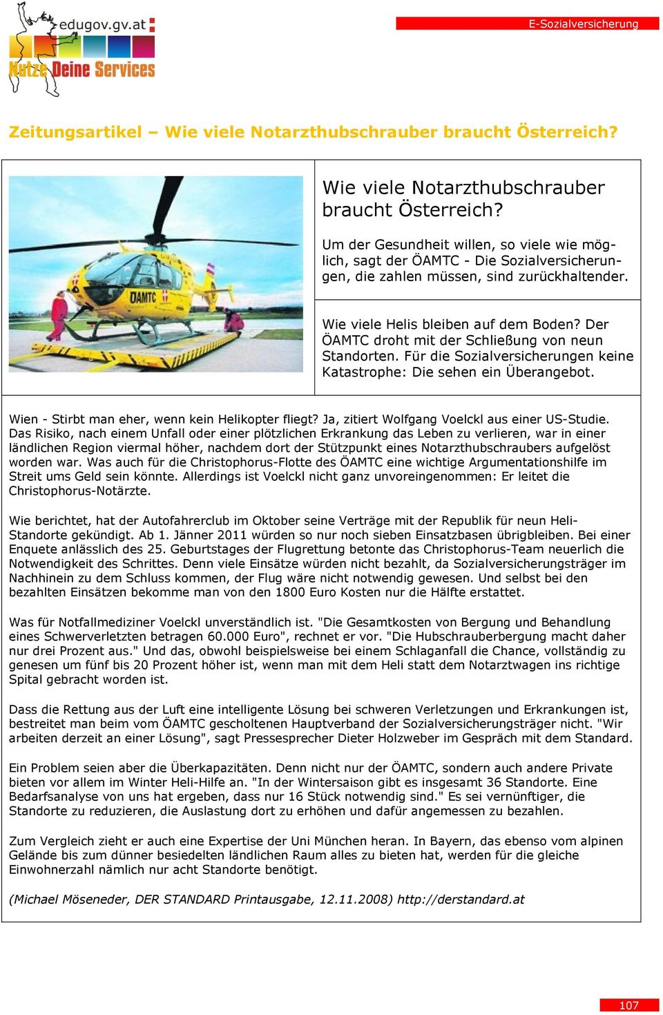 Wien - Stirbt man eher, wenn kein Helikopter fliegt? Ja, zitiert Wolfgang Voelckl aus einer US-Studie.