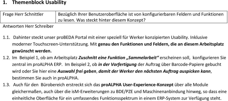 Im Beispiel 1, ob am Arbeitsplatz Zuschnitt eine Funktion Sammelarbeit erscheinen soll, konfigurieren Sie zentral im proalpha ERP.