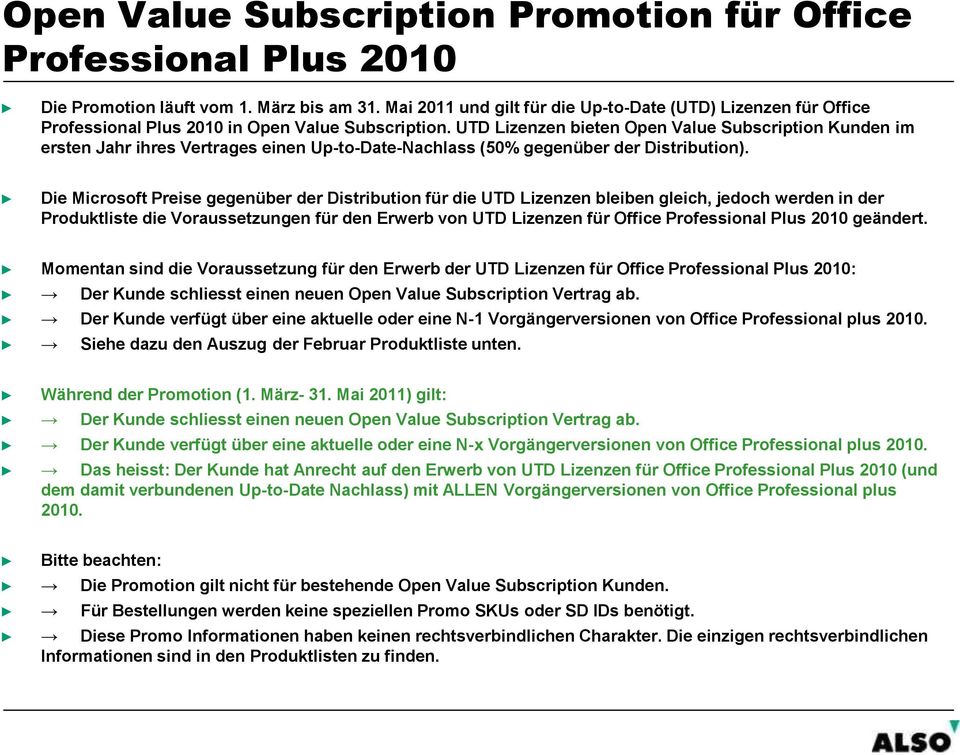 UTD Lizenzen bieten Open Value Subscription Kunden im ersten Jahr ihres Vertrages einen Up-to-Date-Nachlass (50% gegenüber der Distribution).