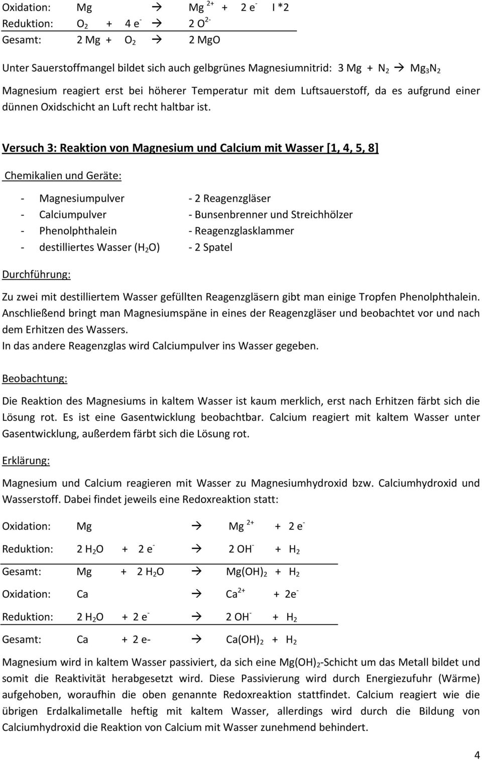 Versuch 3: Reaktion von Magnesium und Calcium mit Wasser [1, 4, 5, 8] Chemikalien und Geräte: Magnesiumpulver 2 Reagenzgläser Calciumpulver Bunsenbrenner und Streichhölzer Phenolphthalein