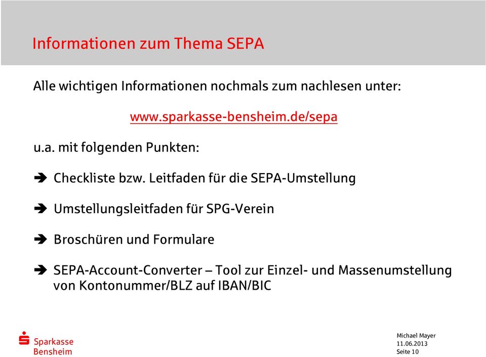 Leitfaden für die SEPA-Umstellung Umstellungsleitfaden für SPG-Verein Broschüren und