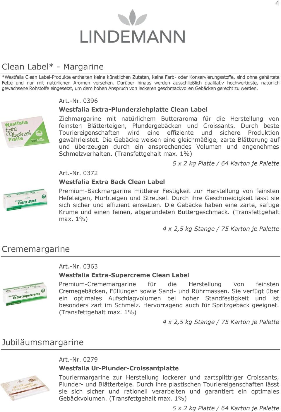 -Nr. 0396 Westfalia Extra-Plunderziehplatte Clean Label Ziehmargarine mit natürlichem Butteraroma für die Herstellung von feinsten Blätterteigen, Plundergebäcken und Croissants.
