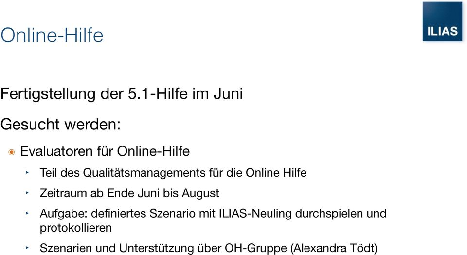 Qualitätsmanagements für die Online Hilfe Zeitraum ab Ende Juni bis August