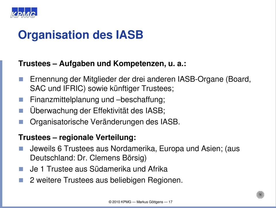 beschaffung; Überwachung der Effektivität des IASB; Organisatorische Veränderungen des IASB.