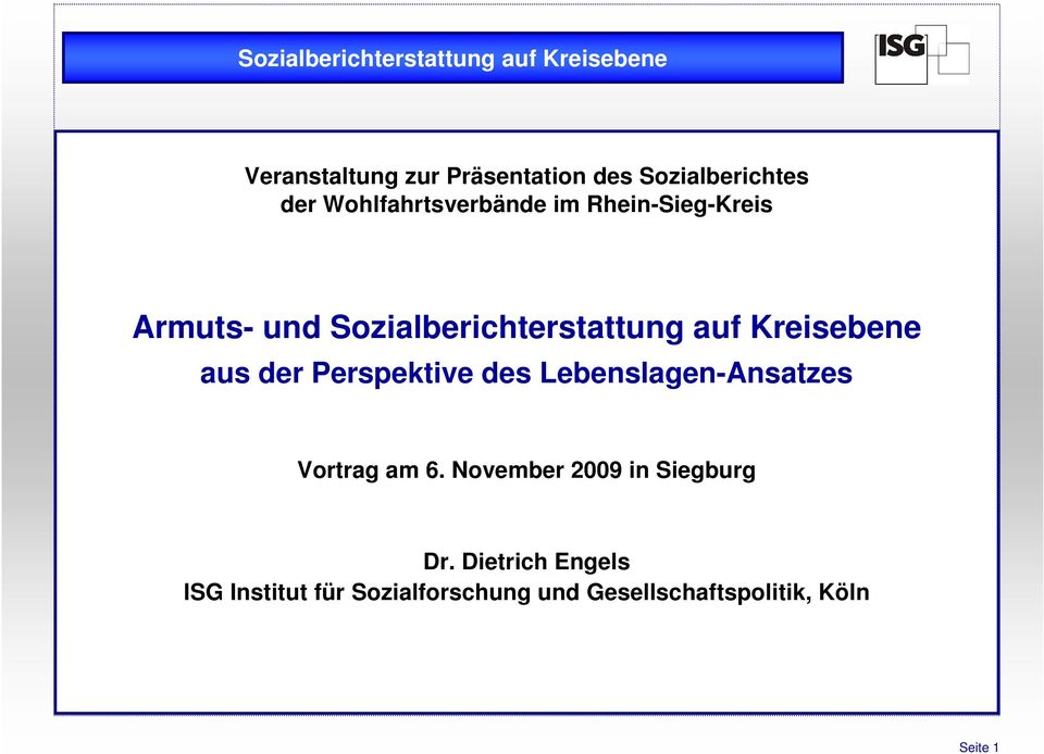 Perspektive des Lebenslagen-Ansatzes Vortrag am 6. November 2009 in Siegburg Dr.