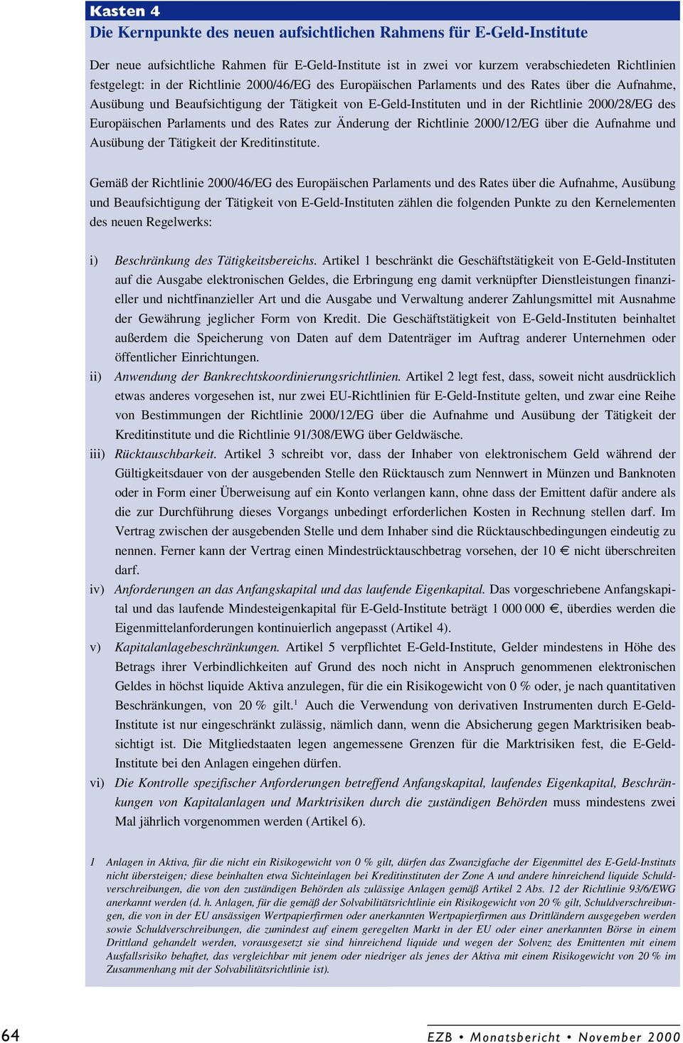 Parlaments und des Rates zur Änderung der Richtlinie 2000/12/EG über die Aufnahme und Ausübung der Tätigkeit der Kreditinstitute.