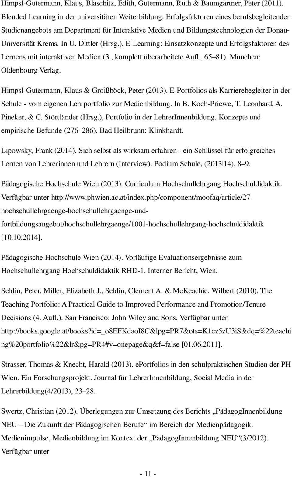 ), E-Learning: Einsatzkonzepte und Erfolgsfaktoren des Lernens mit interaktiven Medien (3., komplett überarbeitete Aufl., 65 81). München: Oldenbourg Verlag.