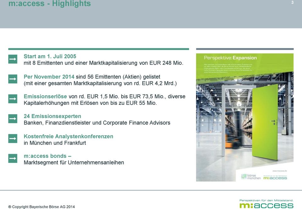 ) Emissionserlöse von rd. EUR 1,5 Mio. bis EUR 73,5 Mio., diverse Kapitalerhöhungen mit Erlösen von bis zu EUR 55 Mio.