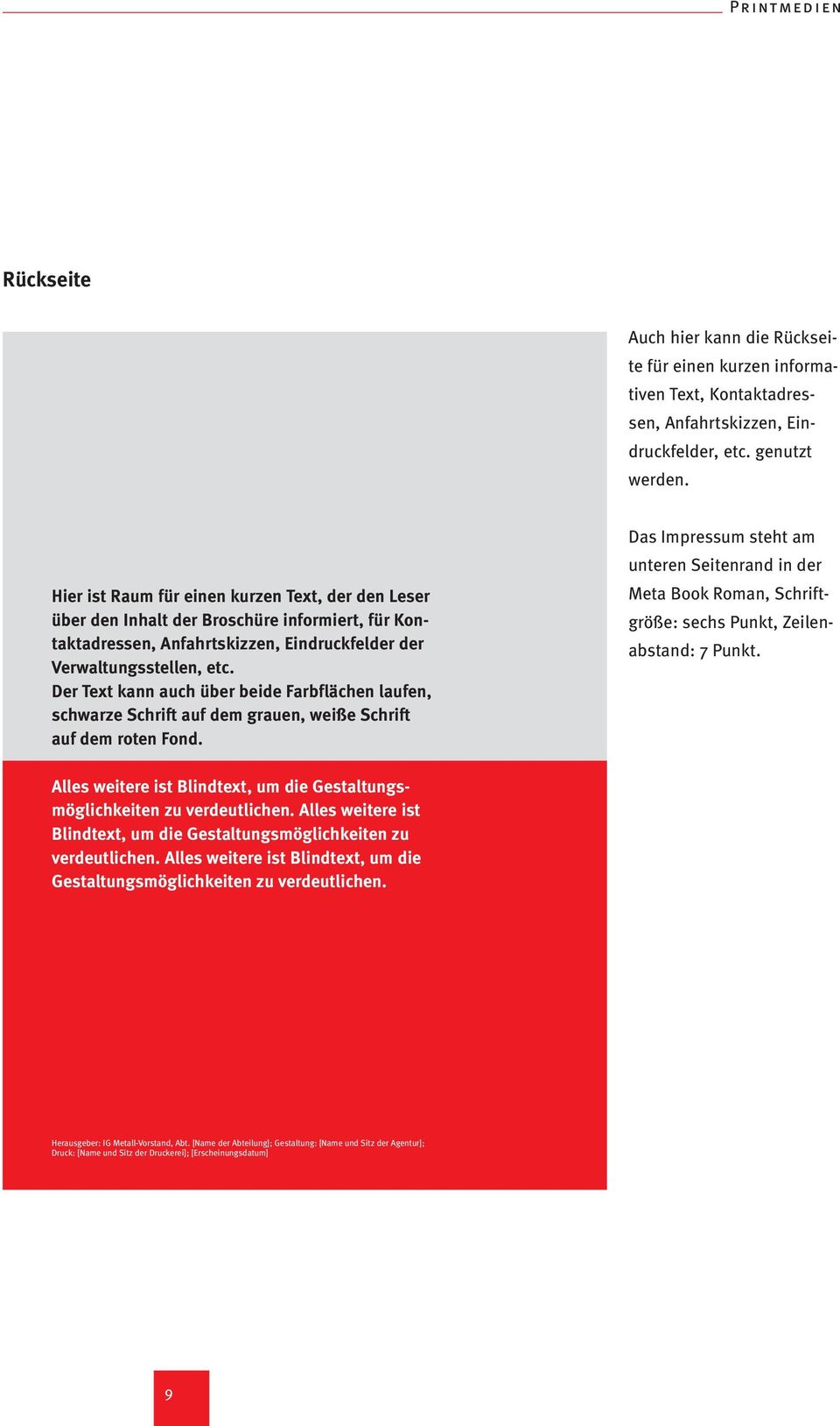 Der Text kann auch über beide Farbflächen laufen, schwarze Schrift auf dem grauen, weiße Schrift auf dem roten Fond.