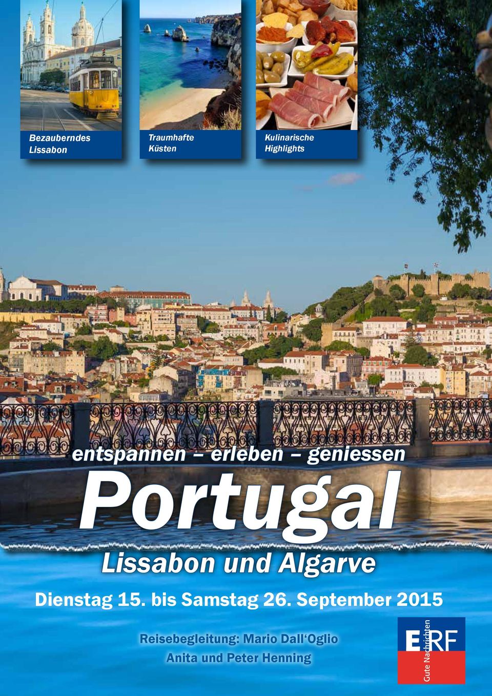 Lissabon und Algarve Dienstag 15. bis Samstag 26.