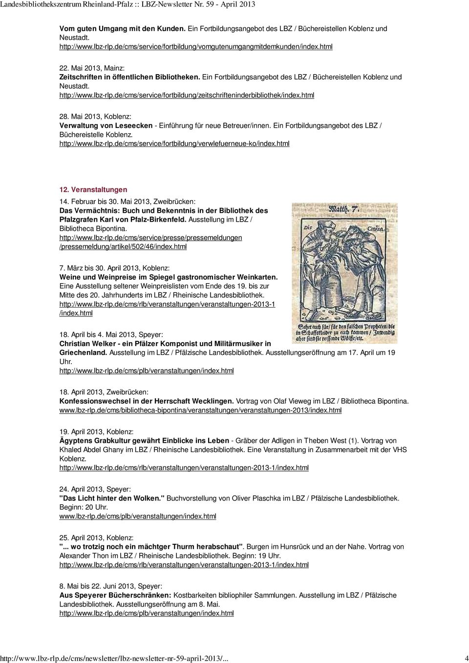 de/cms/service/fortbildung/zeitschrifteninderbibliothek/index.html 28. Mai 2013, Koblenz: Verwaltung von Leseecken - Einführung für neue Betreuer/innen.