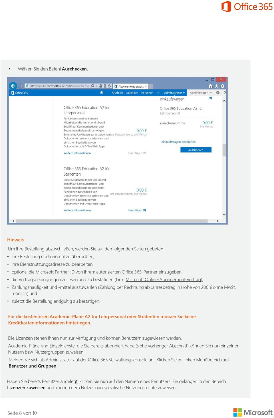 Partner-ID von Ihrem autorisierten Office 365-Partner einzugeben die Vertragsbedingungen zu lesen und zu bestätigen (Link: Microsoft Online-Abonnement-Vertrag), Zahlungshäufigkeit und -mittel
