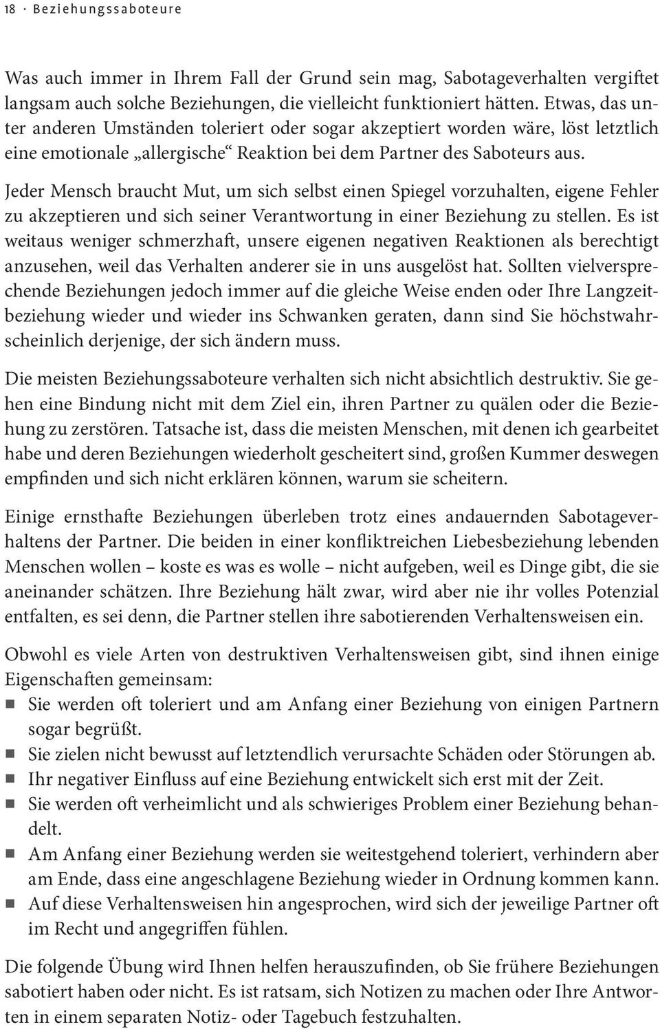 Jeder Mensch braucht Mut, um sich selbst einen Spiegel vorzuhalten, eigene Fehler zu akzeptieren und sich seiner Verantwortung in einer Beziehung zu stellen.