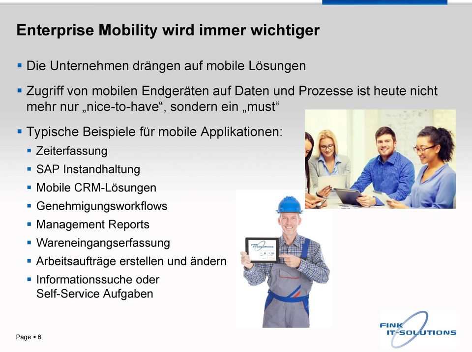 für mobile Applikationen: Zeiterfassung SAP Instandhaltung Mobile CRM-Lösungen Genehmigungsworkflows Management