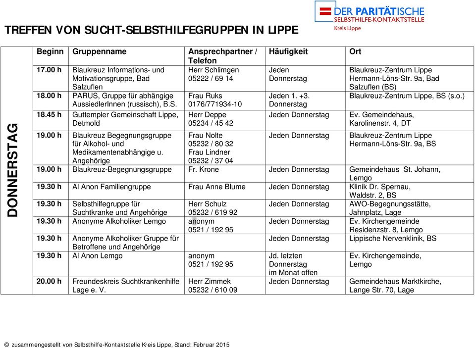 Lippe Hermann-Löns-Str. 9a, Bad Salzuflen (BS) Lippe, BS (s.o.) Ev., Karolinenstr. 4, DT Lippe 19.00 h Blaukreuz-Begegnungsgruppe Fr. Krone St. Johann, 19.