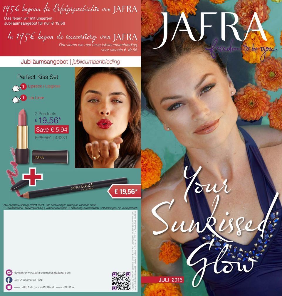 Verkoopadviesprijs Abbildung exemplarisch Afbeeldingen zijn exemplarisch Newsletter www.jafra-cosmetics.de/jafra_com JAFRA Cosmetics FAN! www.jafra.de www.jafra.at www.jafra.nl 9,56* Copyright by JAFRA Cosmetics GmbH & Co.