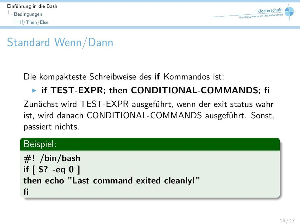 ausgeführt, wenn der exit status wahr ist, wird danach CONDITIONAL-COMMANDS