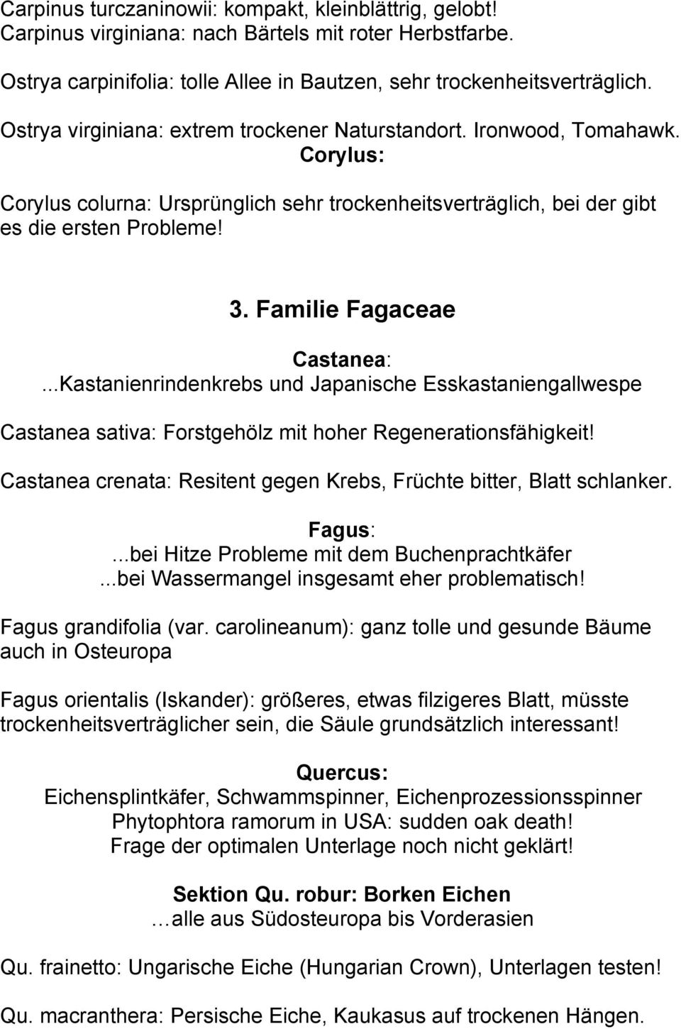 Familie Fagaceae Castanea:...Kastanienrindenkrebs und Japanische Esskastaniengallwespe Castanea sativa: Forstgehölz mit hoher Regenerationsfähigkeit!