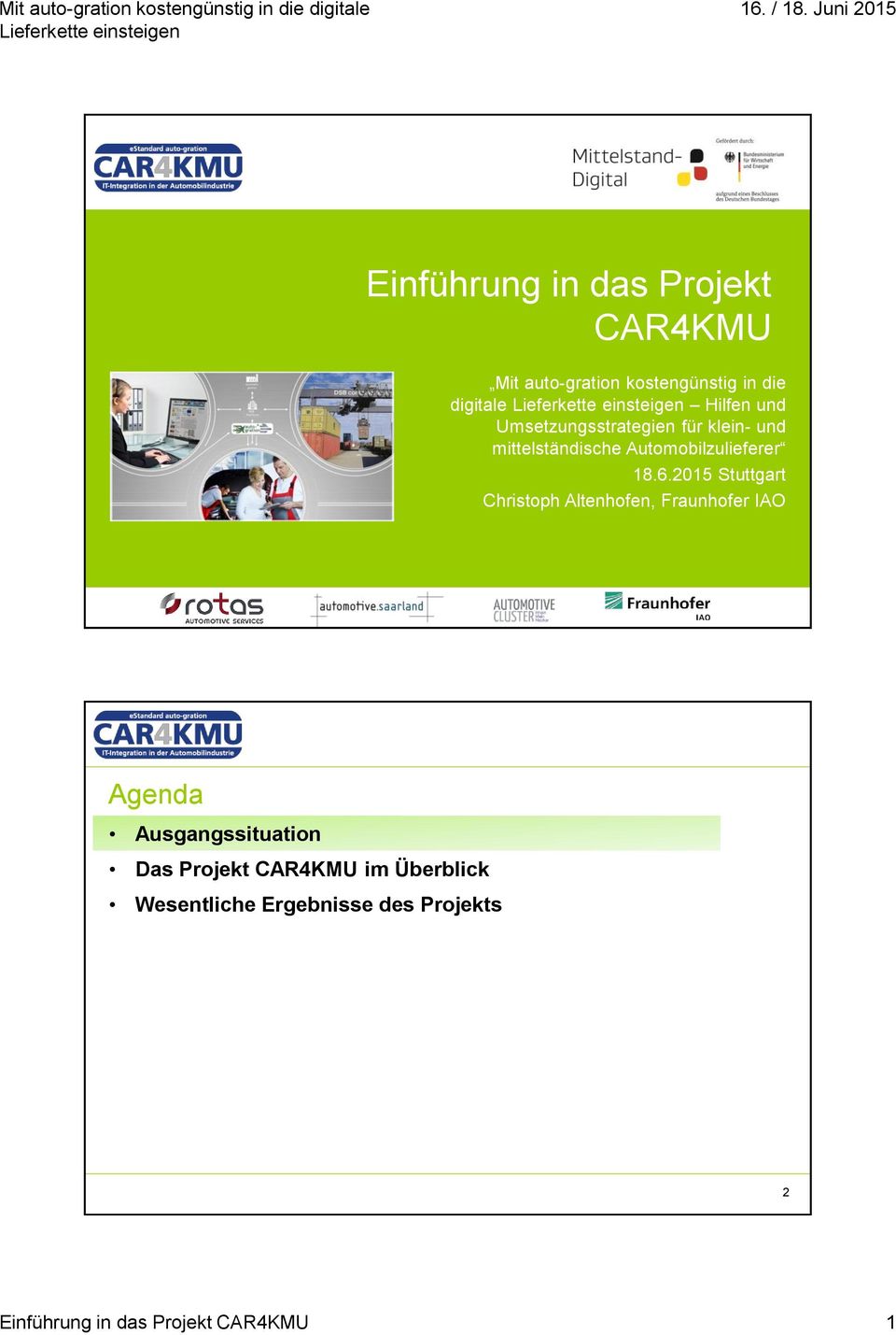 2015 Stuttgart Christoph Altenhofen, Fraunhofer IAO Agenda Ausgangssituation Das Projekt