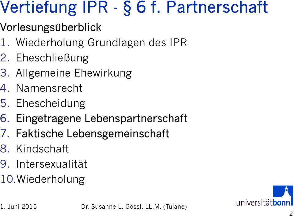 Ehescheidung 6. Eingetragene Lebenspartnerschaft 7.