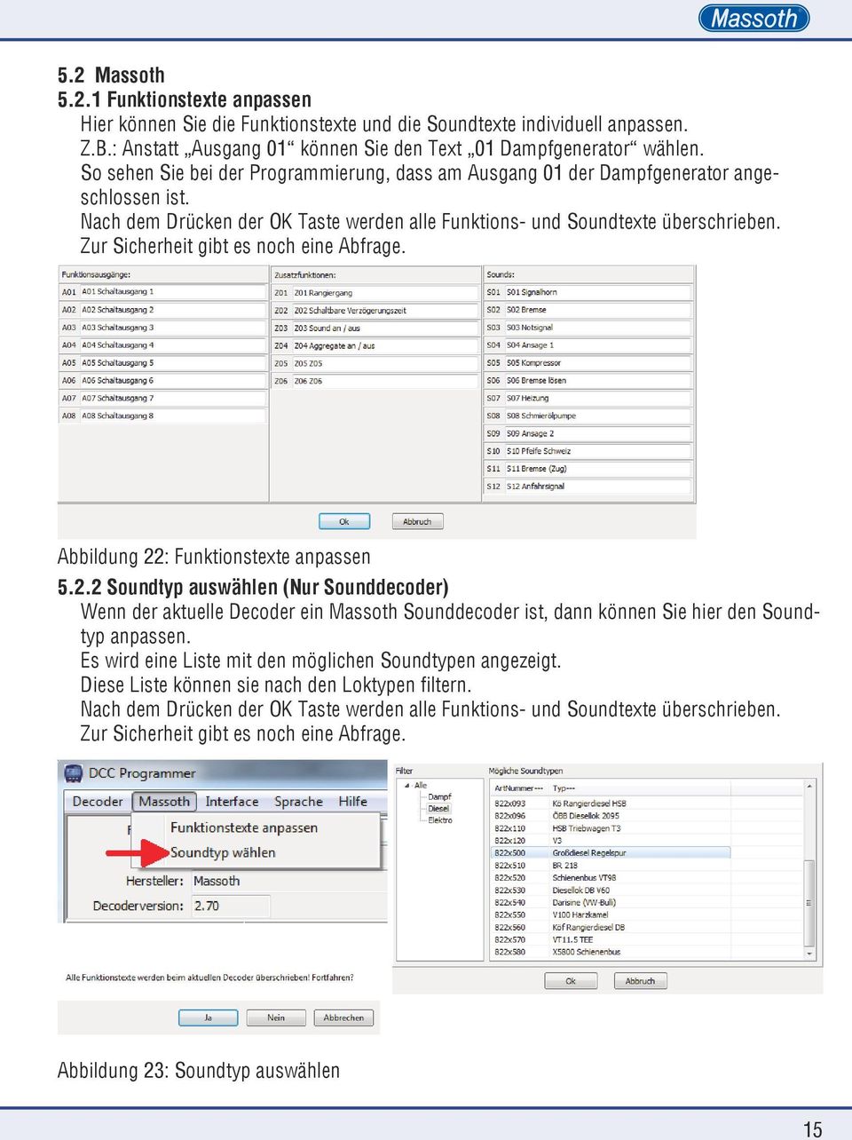 Zur Sicherheit gibt es noch eine Abfrage. Abbildung 22: Funktionstexte anpassen 5.2.2 Soundtyp auswählen (Nur Sounddecoder) Wenn der aktuelle Decoder ein Massoth Sounddecoder ist, dann können Sie hier den Soundtyp anpassen.