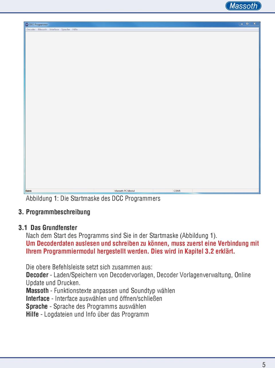 Die obere Befehlsleiste setzt sich zusammen aus: Decoder - Laden/Speichern von Decodervorlagen, Decoder Vorlagenverwaltung, Online Update und Drucken.