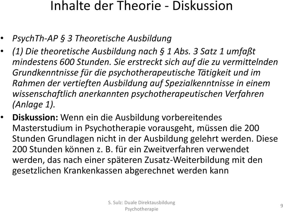 wissenschaftlich anerkannten psychotherapeutischen Verfahren (Anlage 1).