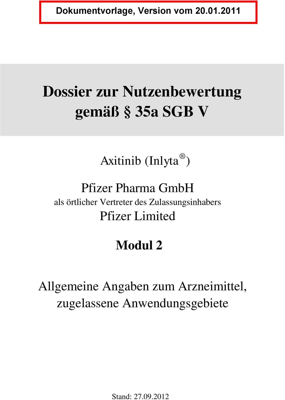 Pfizer Pharma GmbH als örtlicher Vertreter des Zulassungsinhabers
