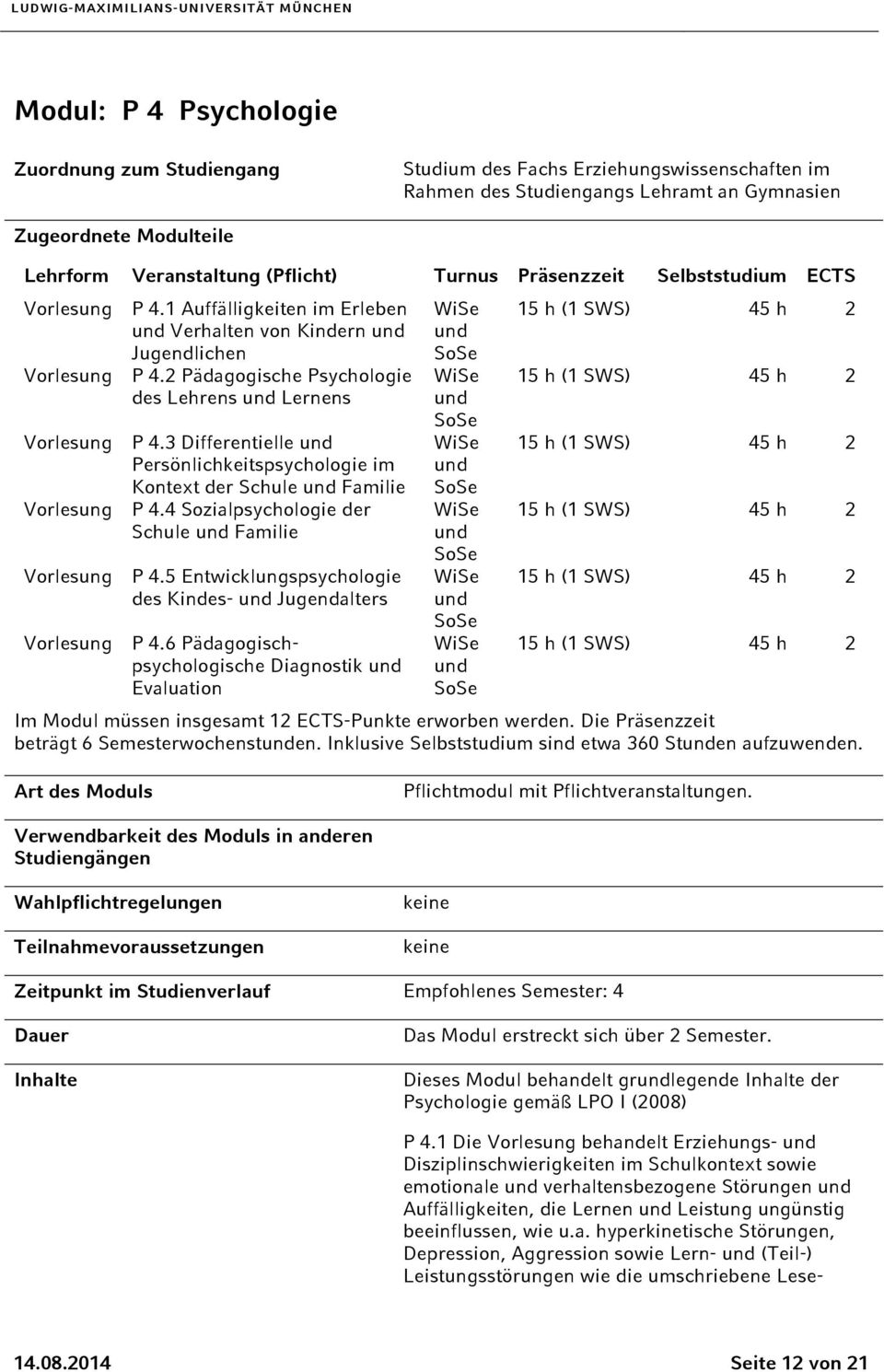 3 Differentielle Persönlichkeitspsychologie im Kontext der Schule Familie Vorlesung P 4.4 Sozialpsychologie der Schule Familie Vorlesung P 4.