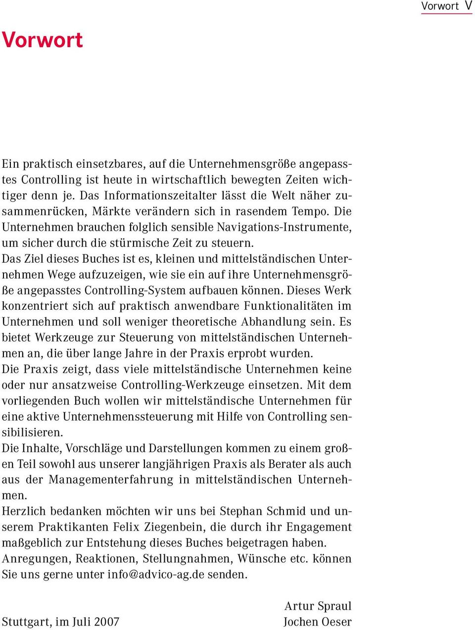 Die Unternehmen brauchen folglich sensible Navigations-Instrumente, um sicher durch die stürmische Zeit zu steuern.